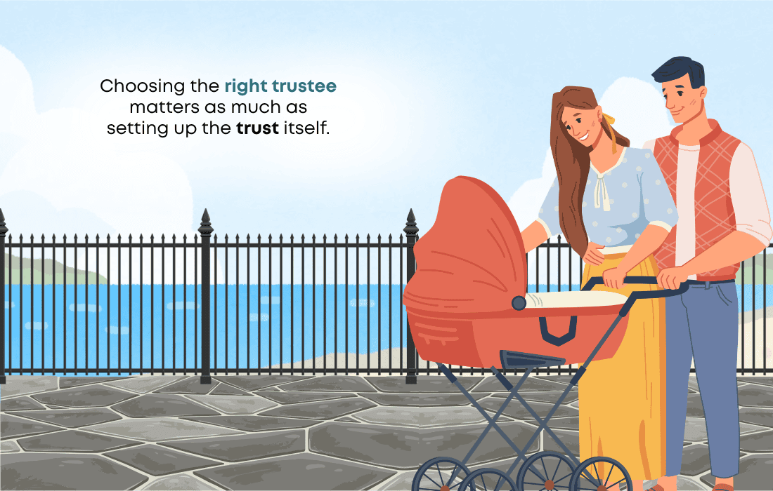 Choosing the right trustee matters as much as setting up the trust itself. Pick someone impartial, responsible, and willing to take on the role.