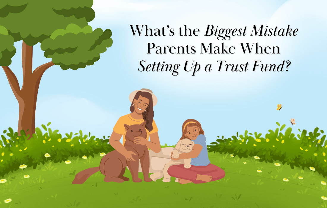 What Is the Biggest Mistake Parents Make When Setting Up a Trust Fund?