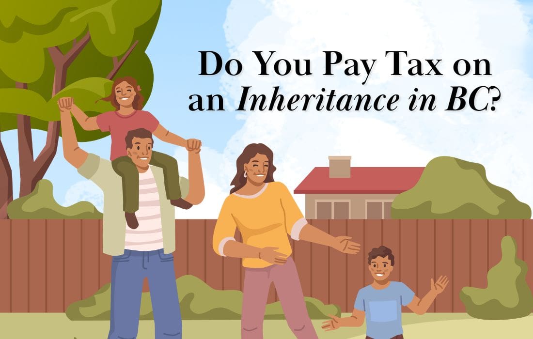 Do You Pay Tax on an Inheritance in BC?
