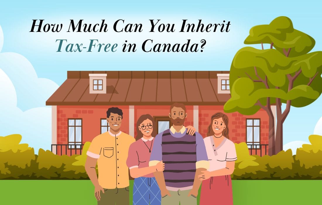 How Much Can You Inherit Tax-Free in Canada?